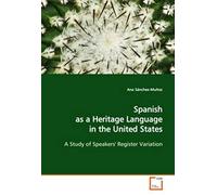 Spanish As A Heritage Language In The United States - A Study Of Speakers' Register Variation
