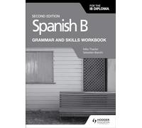 Spanish B for the IB Diploma Grammar and Skills Workbook Second edition