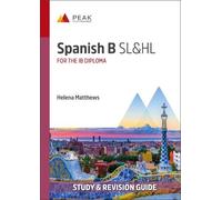 Spanish B SL&HL: Study & Revision Guide for the IB Diploma