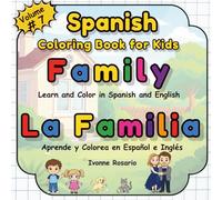 Spanish Coloring Book for Kids: Family Members - Los Miembros de la Familia: Learn Spanish Family Words with Fun Bilingual Activities. A Coloring Book ... and Creativity. Perfect for Kids Ages 3 to 7