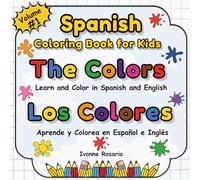Spanish Coloring Book for Kids: Learn Colors in Spanish and English - Fun Bilingual Coloring for Early Learners: Volume 1 - The Colors / Los Colores: ... English Words Through Fun for Kids Ages 3-7