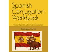 Spanish Conjugation Workbook.: Tables for filling in the verbs in the tenses Presente, Pretérito(Indefinido), Subjuntivo, Perfecto, Futuro, Condicional, Imperfecto, and Imperativo.