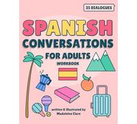 Spanish Conversations For Adults: Intermediate Learning Workbook