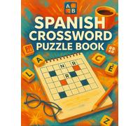 Spanish Crossword Puzzle Book for Seniors and Adults: Fun Large Print Crosswords in Spanish for Seniors and Adults - Boost Memory and Language Skills with Easy Fill-In Puzzles
