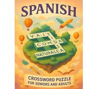 Spanish Crossword Puzzle Book for Seniors and Adults: Fun Large Print Crosswords in Spanish for Seniors and Adults - Boost Memory and Language Skills with Easy Fill-In Puzzles