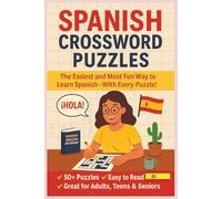Spanish Crossword Puzzle Book: Fun and Easy Way to Learn Spanish Vocabulary for Teens, Adults & Seniors about Food, Travel, Everyday Words, Culture & ... Teachers, Holidays & Relaxing Moments