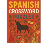 Spanish Crossword Puzzles book: Fun and Easy Puzzles to Learn Spanish Language and Culture