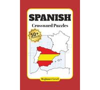 Spanish Crossword Puzzles: Crossword Puzzles with Easy to Read Large Print Vocabulary Building Spanish Language for Beginners | 6x9 inches 120 pages | ... of Learning and Practicing a Foreign Language