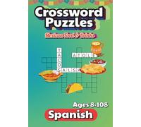 Spanish Crossword Puzzles: Spanish Crossword Puzzles: Crossword Puzzles with Easy to Read Print about the Mexican Food & Drinks and More | 6x9 inches, ... ... for vacations, learning and relaxation