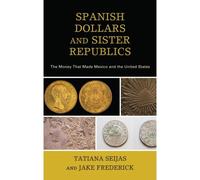 Spanish Dollars And Sister Republics
