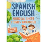 Spanish & English Bilingual Short Stories for Kids Ages 6-10: A Fun Workbook to Build Vocabulary with Dual Language Tales and Activities