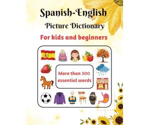 Spanish-English Picture Dictionary for kids and beginners: Learn Spanish for Kids - Learn Spanish Vocabulary - First Bilingual Picture Dictionaries - ... Vocabulary ( Books For Toddlers-children )
