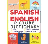 Spanish English Picture Dictionary: Over 500+ Spanish Words, Learn Spanish for Kids ( Bilingual Quiz, Grammar & Color )