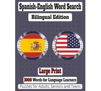Spanish-English Word Search Bilingual Edition: 150 Large Print Puzzles for Adults | Fun and Educational Brain Games to Learn Spanish and English Vocabulary