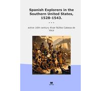 Spanish Explorers in the Southern United States, 1528-1543.