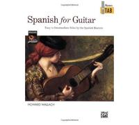 Spanish For Guitar -- Masters In Tab: Easy To Intermediate Solos By The Spanish Masters