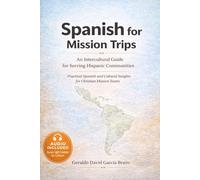 Spanish for Mission Trips: Practical Spanish for Christian Mission Trips: Conversations, Gospel Phrases, and Real Ministry Situations