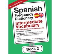 Spanish Frequency Dictionary - Intermediate Vocabulary: 2501-5000 Most Common Spanish Words