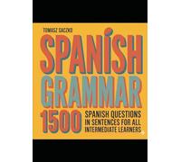 Spanish grammar - 1500 Spanish questions in sentences for all intermediate learners