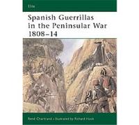 Spanish Guerrillas in the Peninsular War, 1808-14, Elite, 108 Rene Chartrand (Auteur)