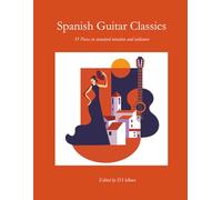 Spanish Guitar Classics: 35 Pieces in standard notation and tablature