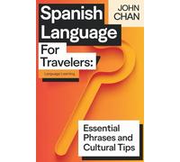 Spanish Language For Travelers. Essential Phrases And Cultural Tips