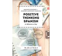 Spanish Language Learning - 30 Days of Growth Mindset & Positive Thinking for Adults: A Guided Spanish Workbook with Real-Life Practice & Interactive ... Build Vocabulary, Confidence, and Motivation