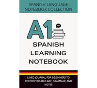 Spanish Language Practice Book A1 Level: Lined Journal for Beginners to Record Vocabulary, Grammar, and Notes