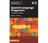 Spanish-language Pragmatics: A Guide for Teachers