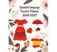 Spanish language Teacher Planner 2026-2027: Academic Year Monthly and Weekly Class Organizer With Calendar from Aug 26 to Jul 27 | Lesson Planning Book With Gradebook and Attendance Log