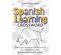 Spanish Learning Crossword Puzzle Book: 60 Puzzles | 6x9 in | 122 Pages | Easy to read print | Amazing option for avid Spanish language learners and other puzzle book lovers.