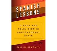 Spanish Lessons: Cinema and Television in Contemporary Spain - [Version Originale] Inconnu (Auteur)