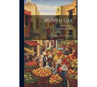 Spanish Life: A Cultural Reader For The First Year