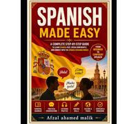 Spanish Made Easy A Complete Step-by-Step Guide to Learn Spanish Fast, spanish language learning book: learn spanish for beginners, spanish language learning book, self study spanish complete course