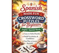SPANISH MADE FUN CROSSWORD PUZZLES for Beginners: Word Search with Easy to Read Print about Spanish words, and More | 6 x 9 inches, 98 pages | ... Gift for Vacations, Holidays and Free Times|