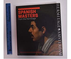 Spanish masters from the Hermitage: the world of El Greco, Ribera, Zubarán, Velázquez, Murillo & Goya