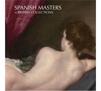 Spanish Masters in British Collections by Cindy Mack Cindy Mack (Auteur)