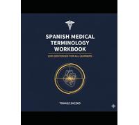 Spanish medical terminology workbook in 1500 sentences for all learners