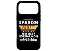 Spanish Mom Just Like Normal Mom Except Much Cooler Mothers Coque pour iPhone 17 Pro Max
