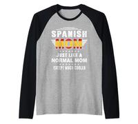 Spanish Mom Just Like Normal Mom Except Much Cooler Mothers Manche Raglan