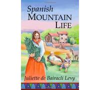 Spanish Mountain Life by Juliette de Bairacli Levy(2011-04-11)
