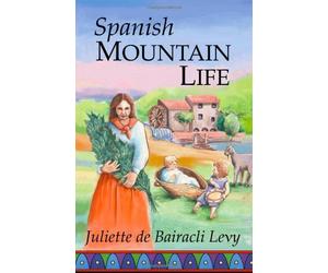 Spanish Mountain Life by Juliette de Bairacli Levy(2011-04-11)