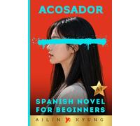Spanish Novels for Beginners: STALKER - A Psychological Thriller (Spanish A1 Graded Reader) Spanish Novels for Learners, Easy Short Stories, Novels for Adult Beginners, Spanish in 60 Days | Acosador