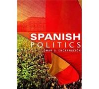 Spanish Politics by Encarnacion & Omar G. Associate Professor of Political Studies & Bard College & USA Omar Encarnacion (Auteur)