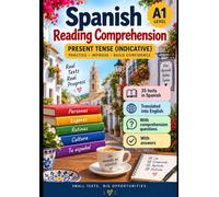 Spanish Reading Comprehesion A1 Level Present Tense (Indicative): Practice , Improve, Build confidence