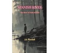 Spanish River: The River of Dark Secrets