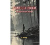 Spanish River: The River of Dark Secrets