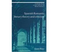 SPANISH ROMANTIC LITERARY THEORY AND CRITICISM FLITTER , DEREK (Auteur)