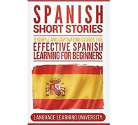 Spanish Short Stories: 9 Simple and Captivating Stories for Effective Spanish Learning for Beginners