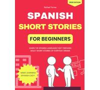 Spanish Short Stories for Beginners: Learn the Spanish Language Fast Through Adult Short Stories of Everyday Drama